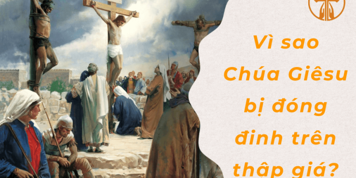 vi sao chua giesu bi dong dinh