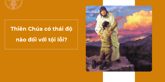 thien chua co thai do nao doi voi toi loi